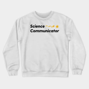 Science Communicator Crewneck Sweatshirt